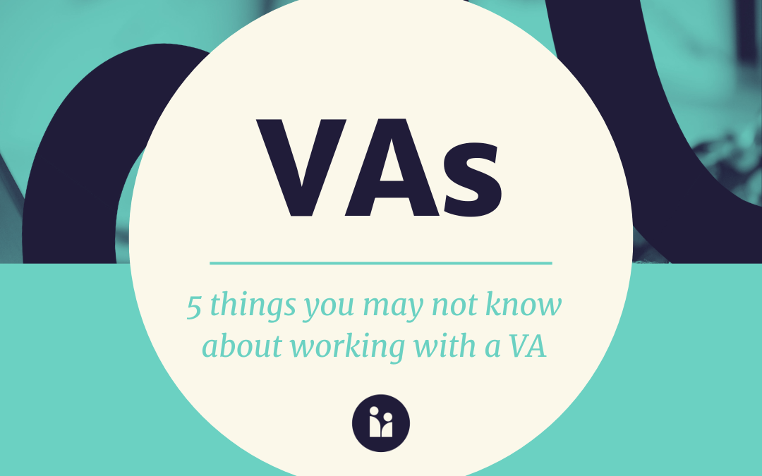 5 Things You May Not Know About Working with a VA