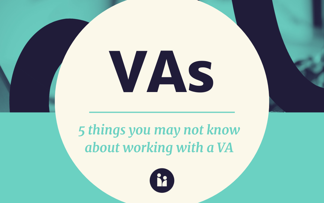 5 things you may not know about working with a Virtual Assistant.  